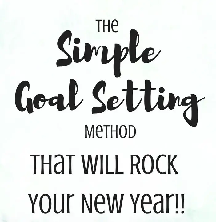 The Simple Goal Setting Method that Will Rock Your New Year!