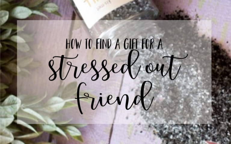 Find a Gift for Your Stressed Out Friend