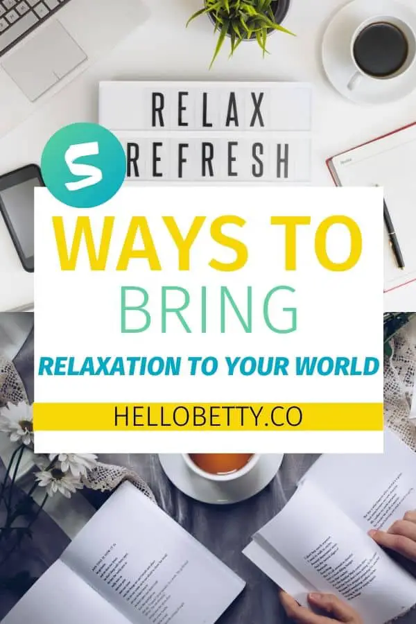 5 Ways To Bring Relaxation To Your World