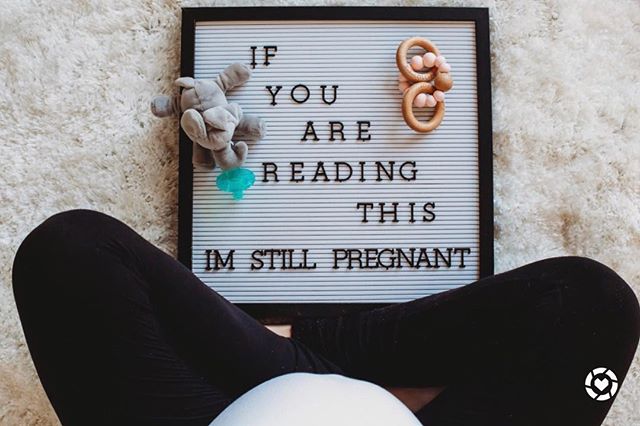 Letter board that says "If You Are Reading This i'm still pregnant"