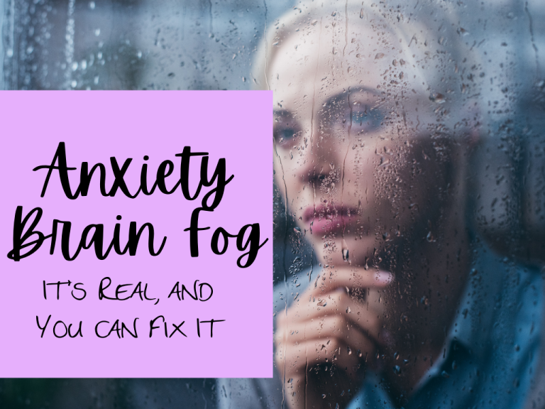 Anxiety Brain Fog is Real- and You Can Fix It