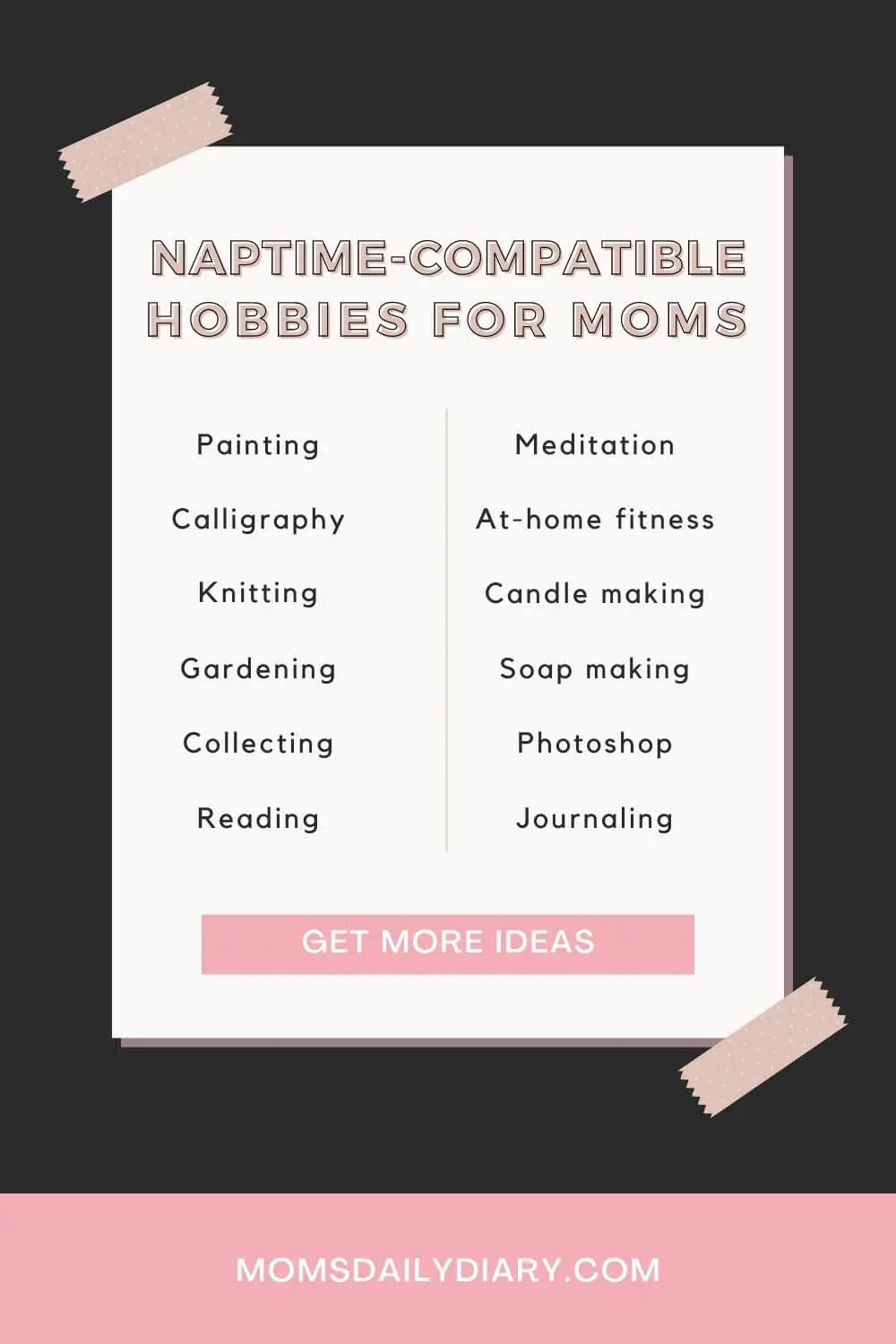 Pinterest pin with a list of naptime compatible hobbies for moms like meditation, knitting, gardening, candle making, and a prompt to visit the site for more ideas.