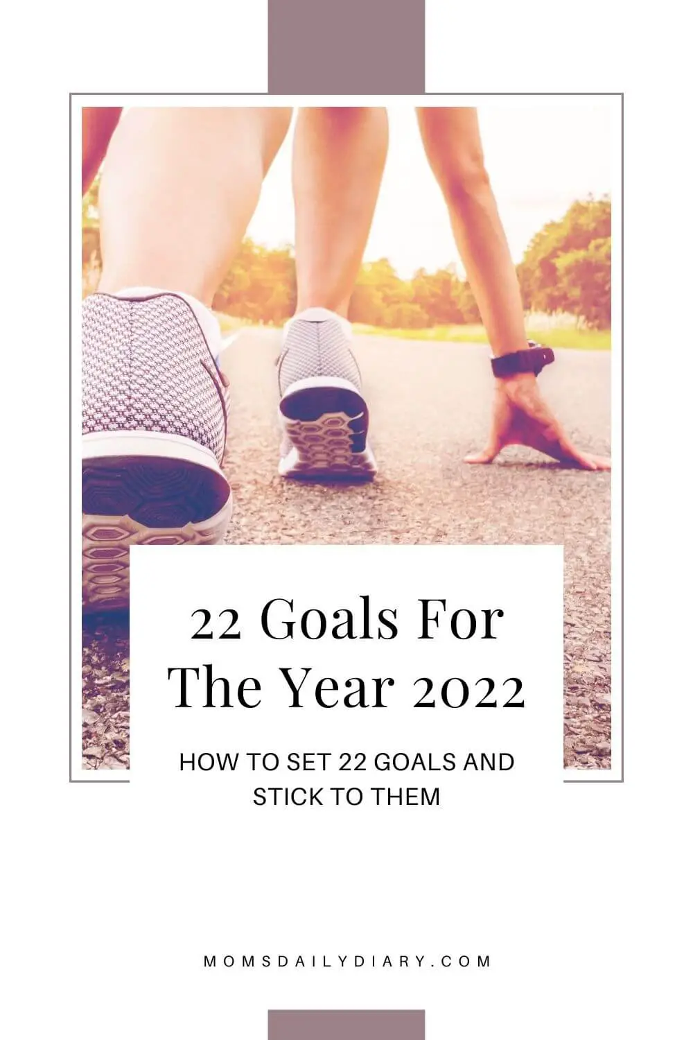 Pinterest pin with text "22 Goals for the Year 2022. How to set 22 goals and stick to them" and image of a runner on the start line.