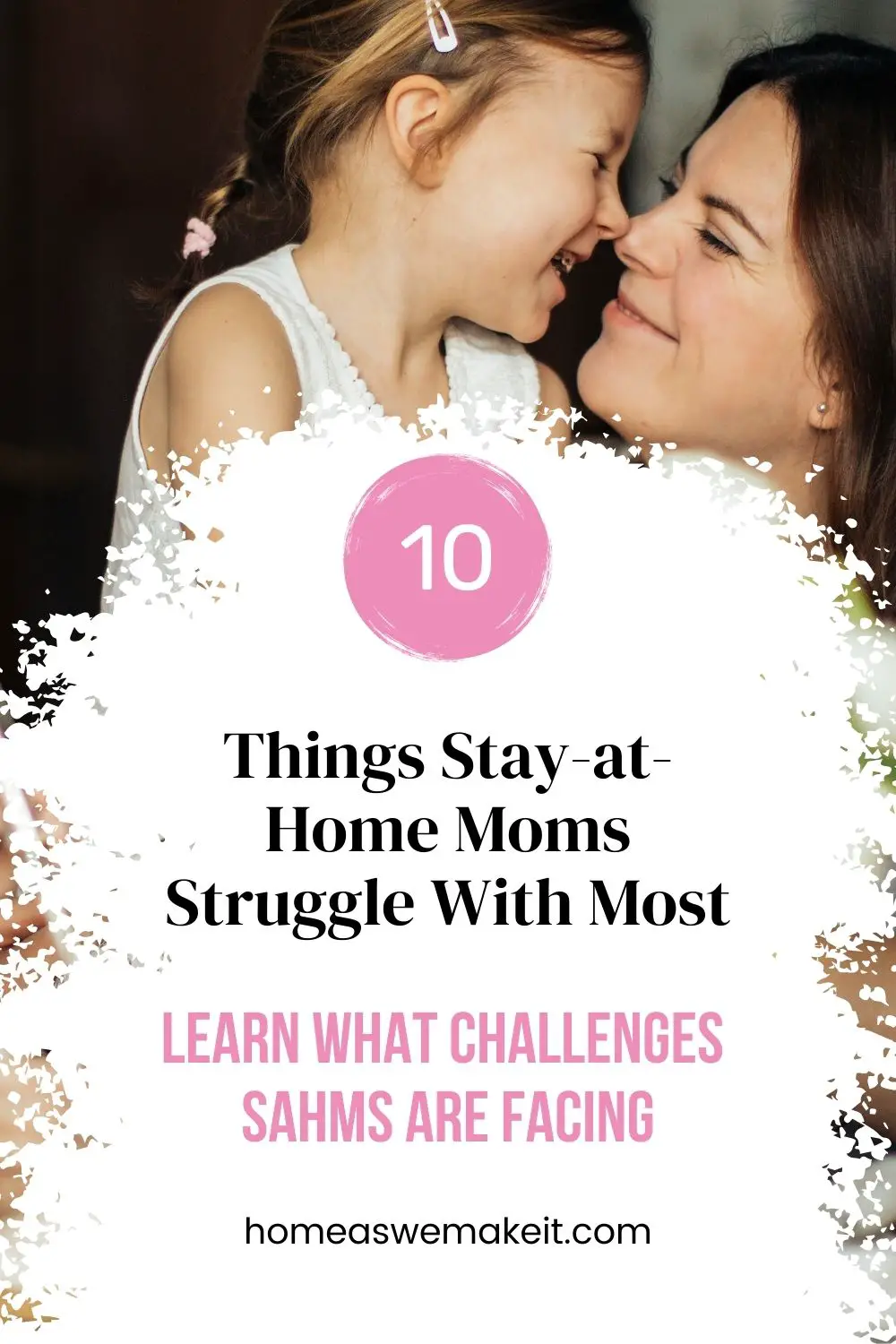 10 Things SAHMS struggle with most