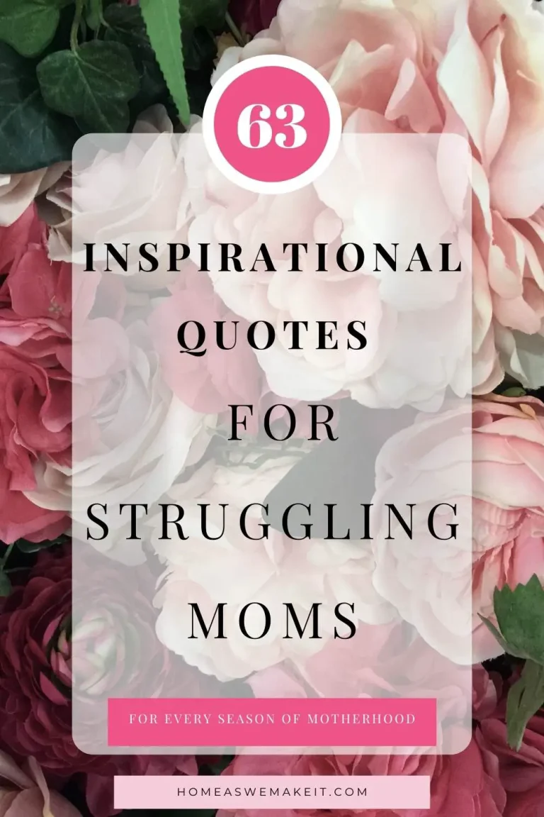 63 Inspirational Quotes for Struggling Moms: Encouraging Words to Get Mom Through Hard Days