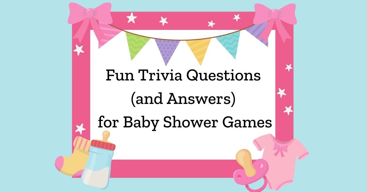 112 Fun Trivia Questions (and Answers) for Baby Shower Games - Home As We  Make It