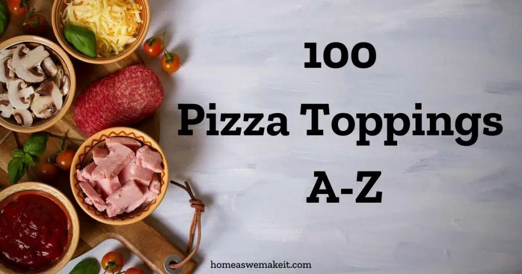 100 Pizza Toppings A-Z